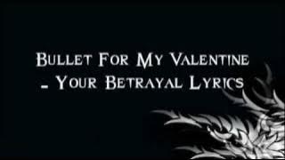 Bullet For My Valentine - Your Betrayal Lyrics