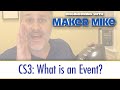 Cs3 what is an event engineering with maker mike