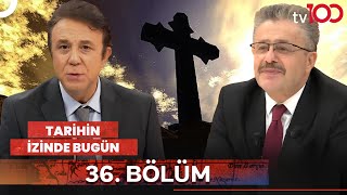 Ahmet Yeşiltepe ile Tarihin İzinde Bugün 36. Bölüm l Dinler Tarihi Uzmanı Dr. Lütfü Özşahin