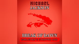 Michael Jackson - Break Of Dawn Sls Stripped Mix