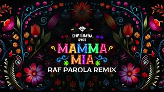 The Limba, Dyce - Mamma Mia (Raf Parola Remix)