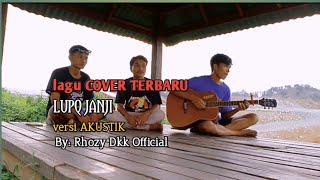LAGU SASAK VIRAL TERBARU - LUPAK JANJI || Versi akustik cover by Rhozy Dkk Official