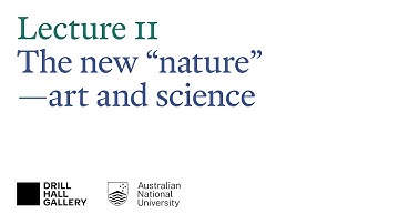 The 50 years that changed painting 1867–1917 — Lecture 11: The new “nature” – art and science
