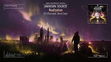 Unknown Source - Realization (D-Charged Bootleg) [Free Release]