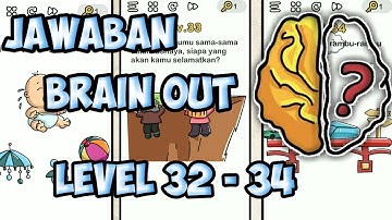 Answer brain out level 32-34 (Jawaban Brain Out Level 32-34)