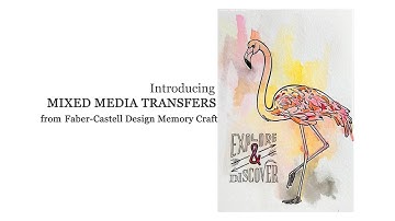Introducing Mixed Media Transfers from Faber-Castell Design Memory Craft
