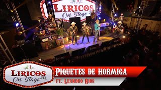 Video thumbnail of "Los Liricos Jr. On Stage - Piquetes de hormiga ft. Leandro Ríos (Video Oficial)"