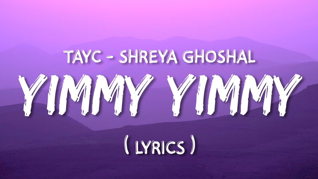 Yimmy Yimmy  Lyrics  Tayc   Shreya Ghoshal  MovieOutlineHindi  lyrics