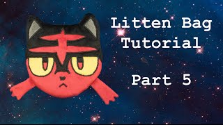 Litten Bag Tutorial Part 5