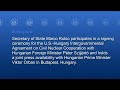 Secretary Rubio holds a joint press availability with Hungarian Prime Minister Viktor Orban - 5:00AM