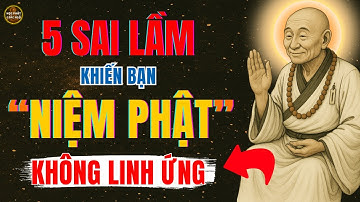 Bỏ Ngay 5 Sai Lầm Này I Khiến bạn Niệm Phật mãi mà không Linh I càng tu càng khổ I Lục Tổ Huệ Năng