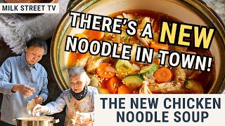 The New Chicken Noodle Soup | Milk Street TV Season 9, Episode 13