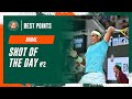 Shot of the day 2 rafael nadal  rolandgarros 2024