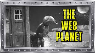 What....what? - Doctor Who: The Web Planet (1965) - REVIEW