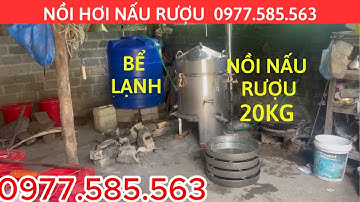 NỒI NẤU RƯỢU ĐUN CỦI LÙN 20KG MỚI NHẤT 2024, LẮP TẠI VÕ NHAI - THÁI NGUYÊN. Liên Hệ: 0977585563
