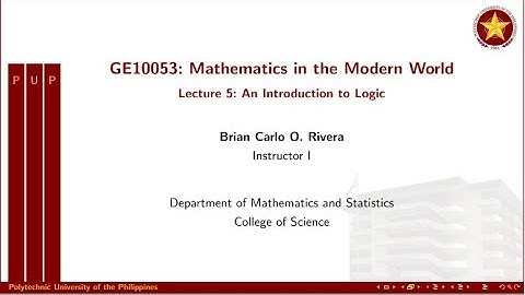 Mathematics in the Modern World: An Introduction to Logic (Lecture 5)