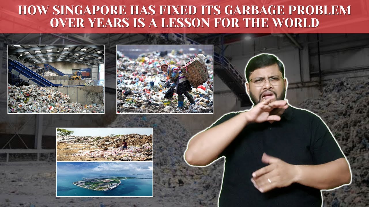How Singapore Has Fixed Its Garbage Problem Over Years Is A Lesson For ...