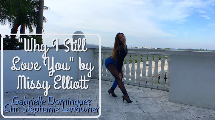 Gabrielle Dominguez | "Why I Still Love You" chore...