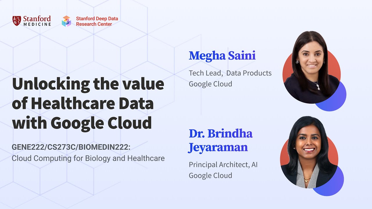 Unlocking the value of Healthcare Data with Google Cloud | Megha Saini & Dr. Brindha Jeyaraman