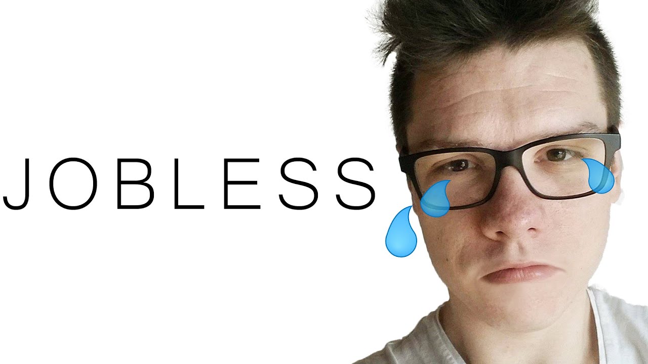 Being Unemployed YouTube