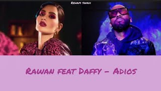 Rawan feat Daffy - Adios türkçe çeviri "Arapça şarkı"