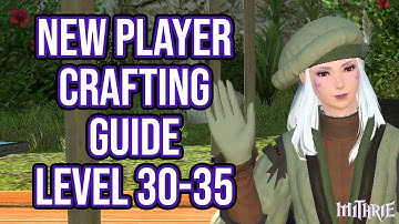 FFXIV 2.57 0612 New Player Crafting Guide Level 30 to 35