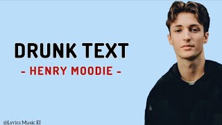 Drunk Text - Henry Moodie | Lirik Terjemahan Indonesia @HenryMoodie