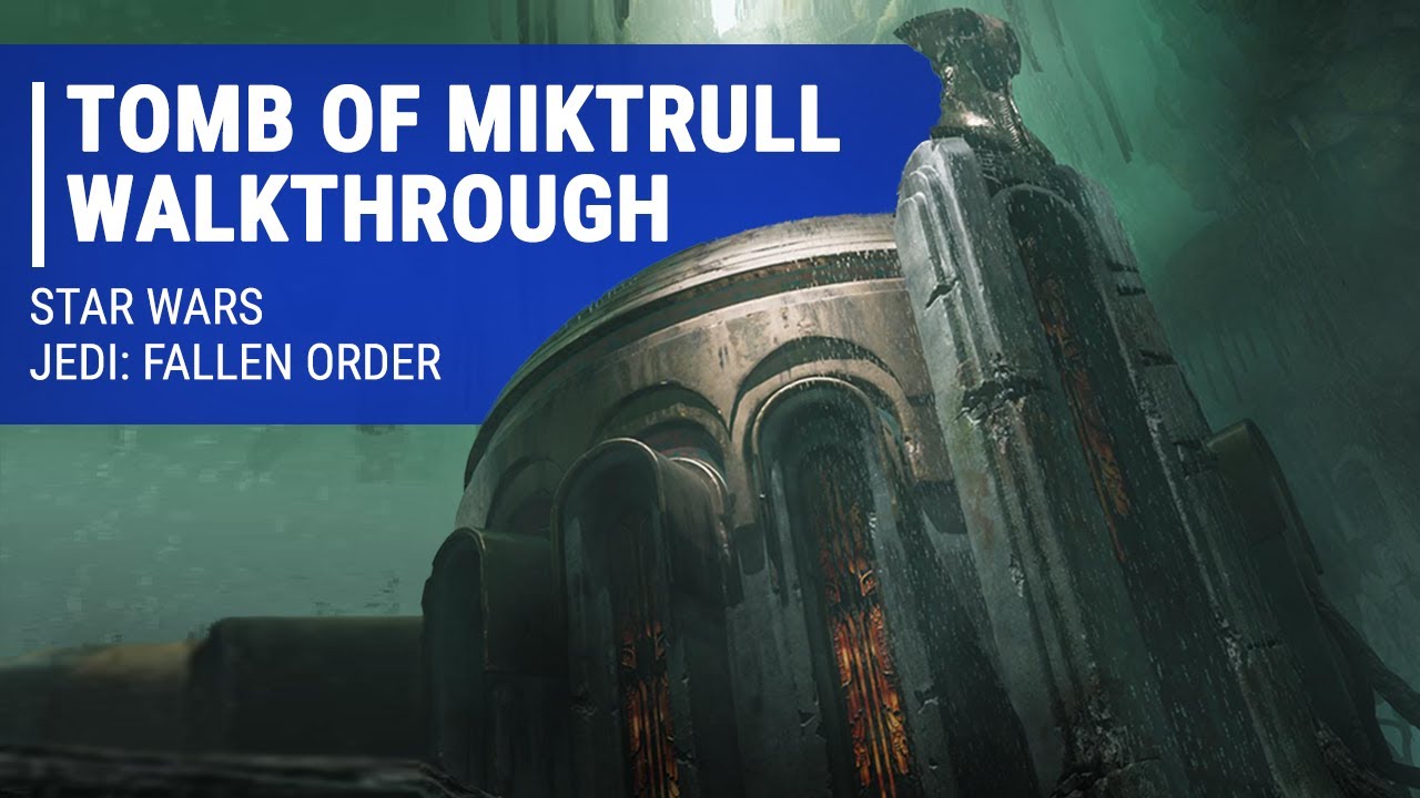 Tomb of Miktrull Walkthrough - Star Wars Jedi: Fallen Order Gameplay
