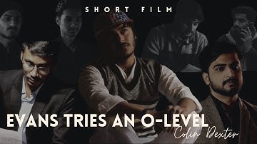 EVANS Tries An O-Level - SHORT FILM | Colin Dexter | Ali Abbas