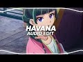 Havana Slowed And Reverbed Camila Cabello Young Thug Edit Audio