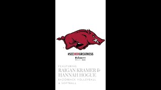 See Her Greatness - Raigan Kramer & Hannah Hogue | Arkansas Softball & Volleyball