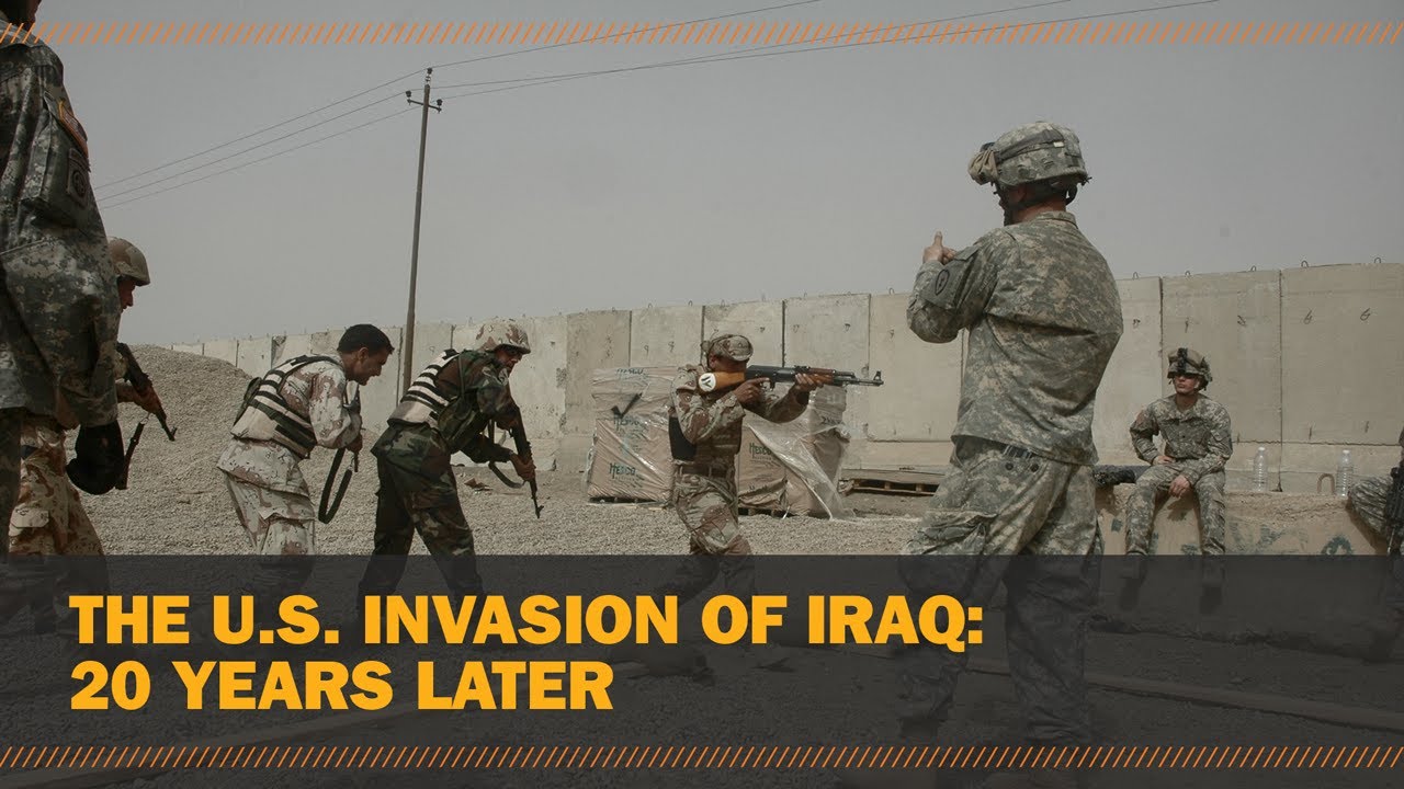 The U.S. invasion of Iraq: 20 years later