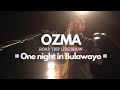 Ozma  road trip live show  one night in bulawayo bulawayo