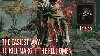THE EASIEST WAY TO KILL MARGIT, THE FELL OMEN - Margit The Fell Omen Boss Guide - Elden Ring Guide