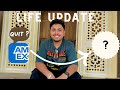 LEAVING MY JOB | WHAT’S NEXT | MAJOR LIFE UPDATE