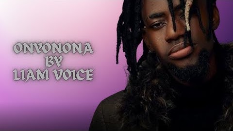Onyonona - Liam Voice - official lyrics video