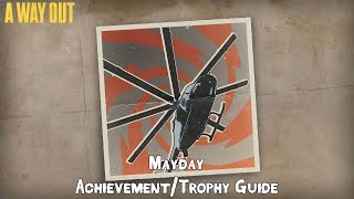 A Way Out - Mayday Achievement/Trophy Guide