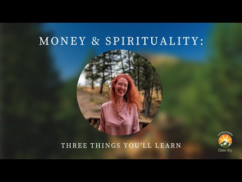 Money and Spirituality: Three things you'll learn in the course