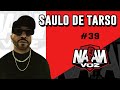 Saulo de tarso  naan na voz podcast 039