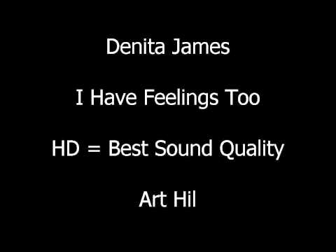 Denita James - I Have Feelings Too