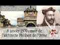 8 janvier 1570  mort de philibert de lorme premier  porter le titre d architecte du roi