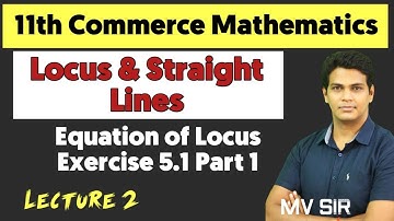 Equation of Locus Exercise 5.1 | Lecture 2 | 11th commerce Maths | VSM Academy | MV Sir