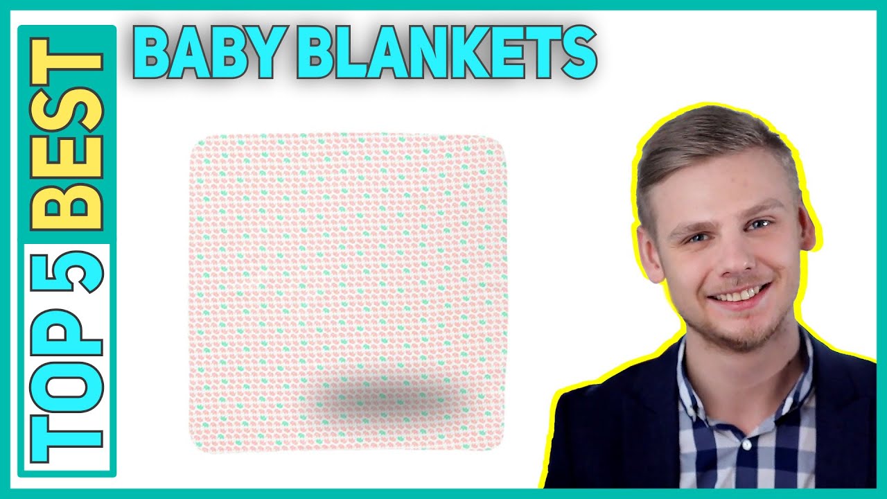 Best Baby Blankets in 2023 [Top 5 Best Baby Blankets]