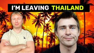 Why I'm LEAVING Thailand after 17 Years! screenshot 5