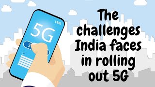 The challenges India faces in rolling out 5G