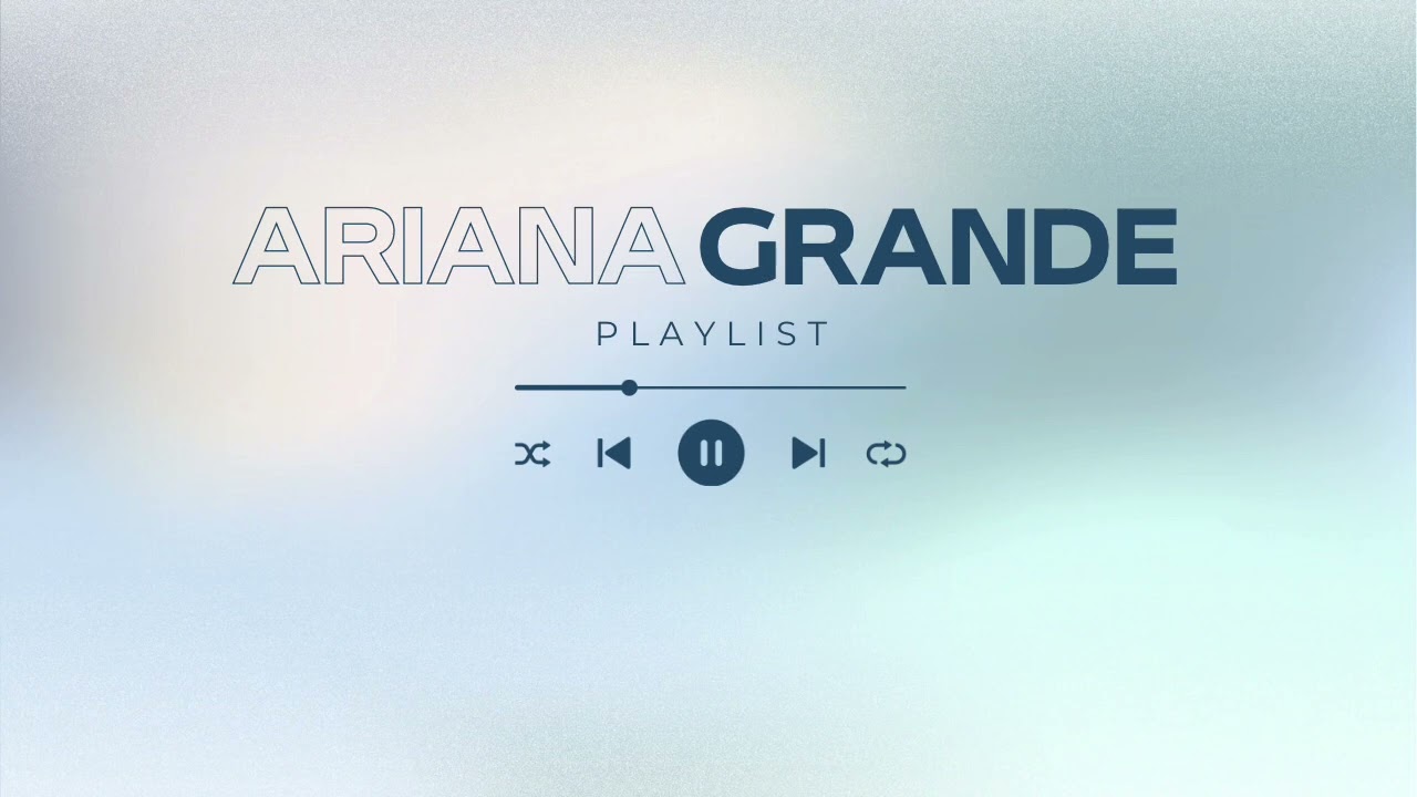 ARIANA GRANDE PLAYLIST 🥂💅🏻🪽