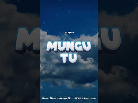 Kusah - Mungu tu (Official Audio)