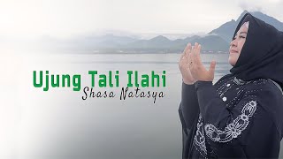 Lagu Syahdu - Ujung Tali Ilahi | Shasa Natasya  ( Religi 2021)