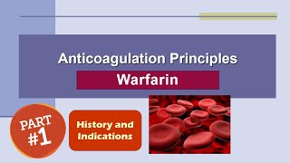 Anticoagulation Principles: Warfarin - Part One