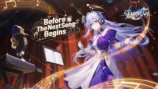 Honkai Star Rail: "All Before The Next Song Begins Themes" (OST)